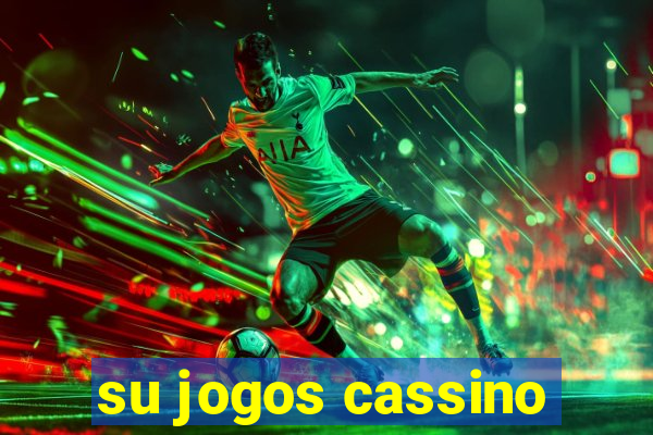 su jogos cassino